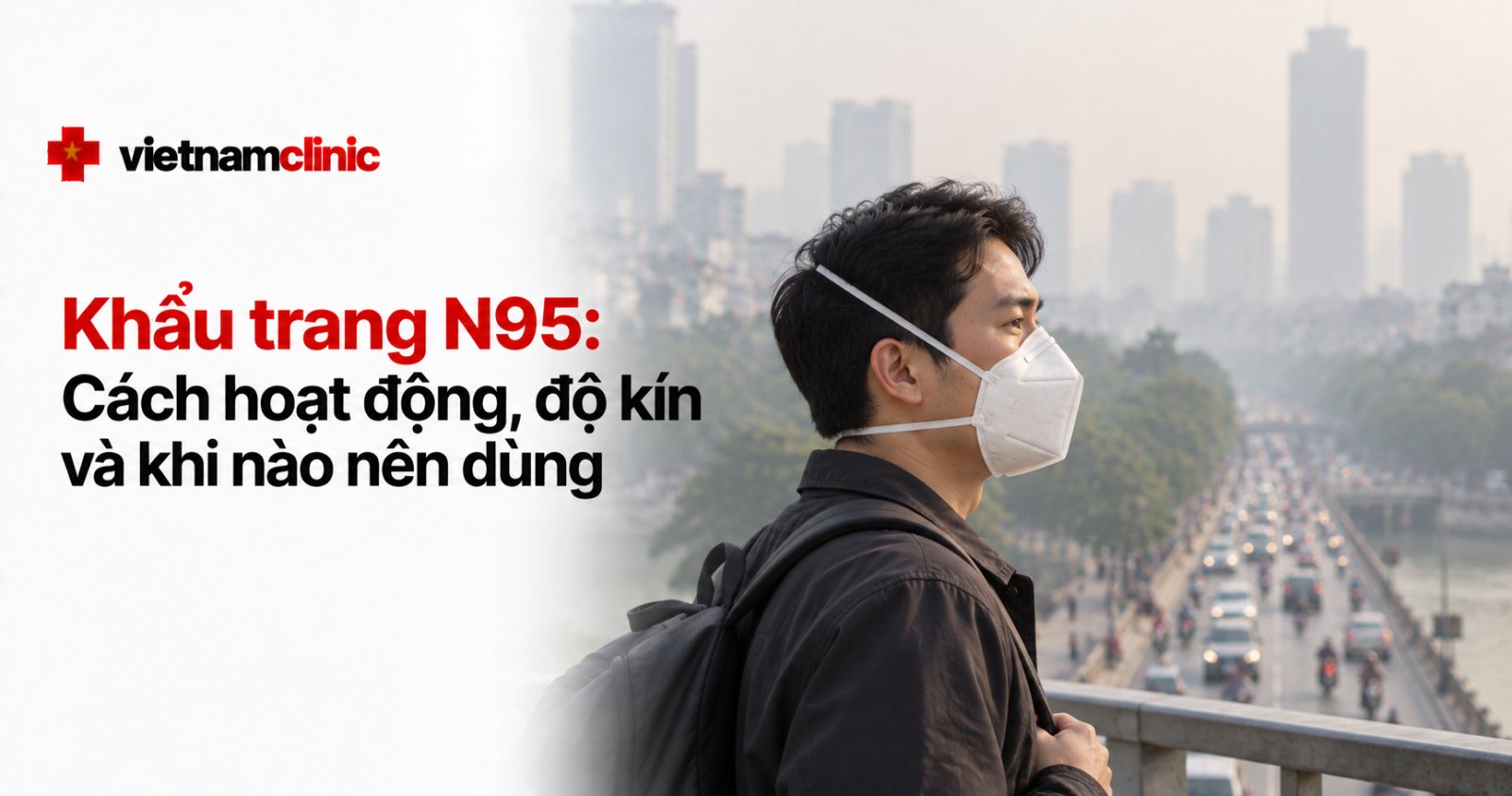 Khẩu trang N95 tại Việt Nam: Mua ở đâu và khi nào nên dùng