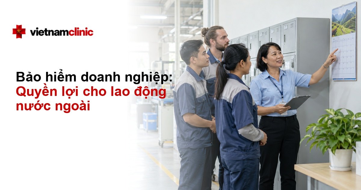 Bảo hiểm sức khỏe doanh nghiệp cho người lao động nước ngoài
