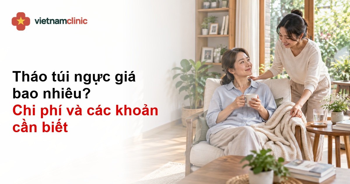 Tháo túi ngực giá bao nhiêu? Chi phí và các khoản cần biết