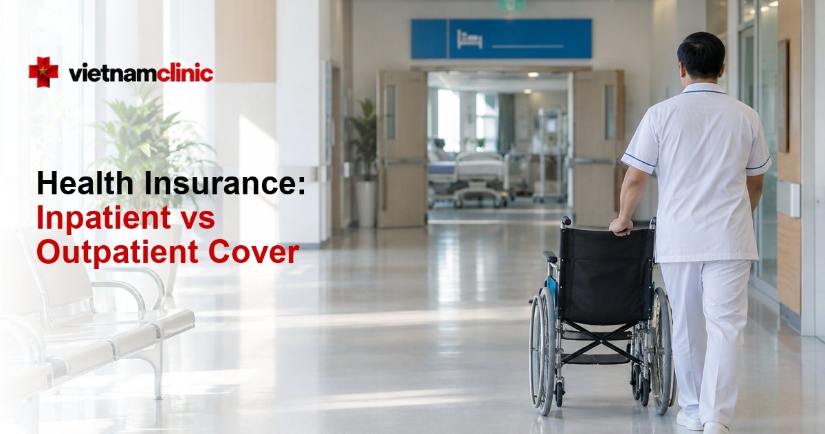 Inpatient vs Outpatient Health Insurance in Vietnam
