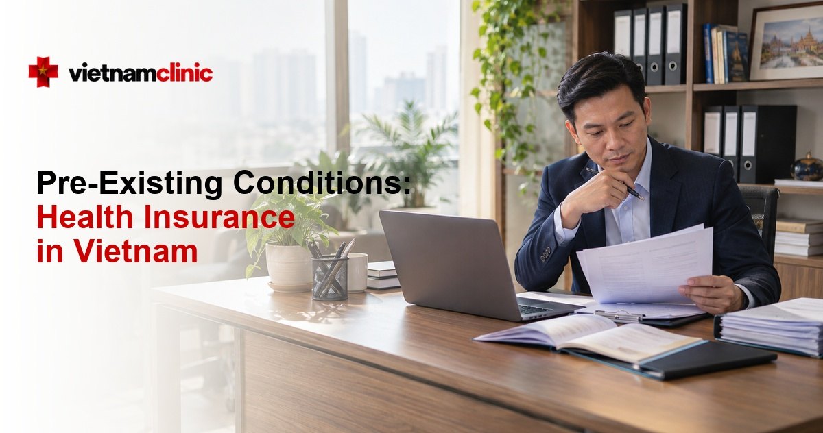 Does Health Insurance in Vietnam Cover Pre-Existing Conditions?