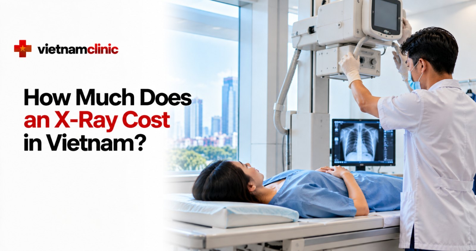 How Much Does an X-Ray Cost in Vietnam?