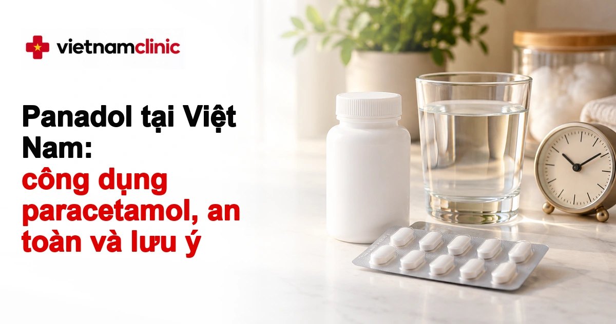 Panadol: công dụng của paracetamol, cách dùng và lưu ý an toàn