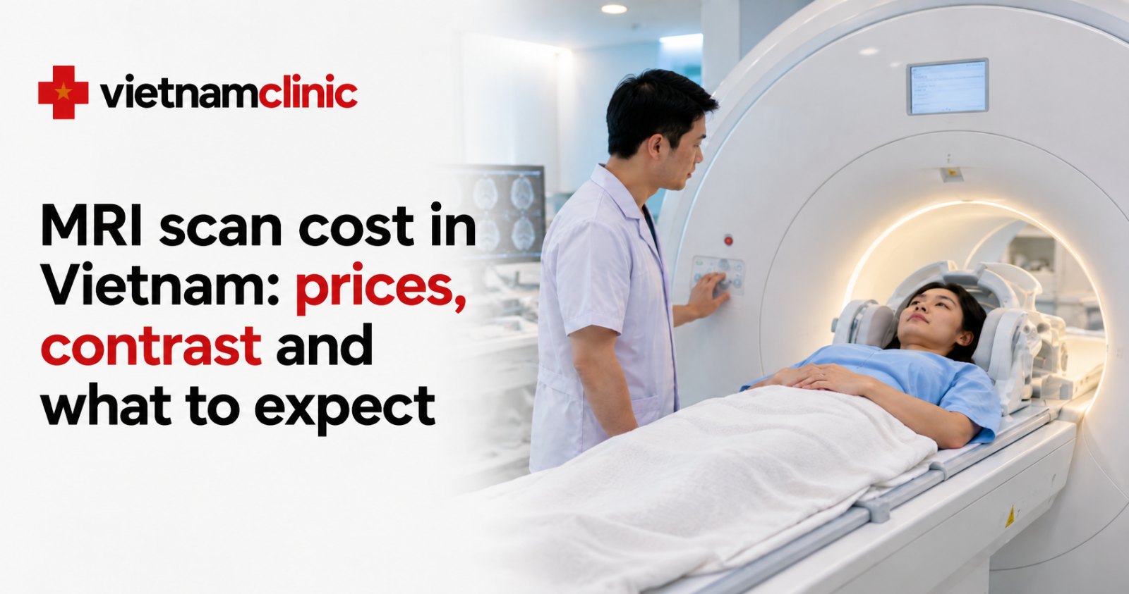 MRI scan cost in Vietnam: prices, contrast and what to expect