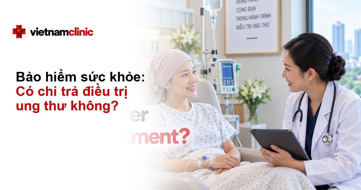 Bảo hiểm sức khỏe có chi trả điều trị ung thư không?