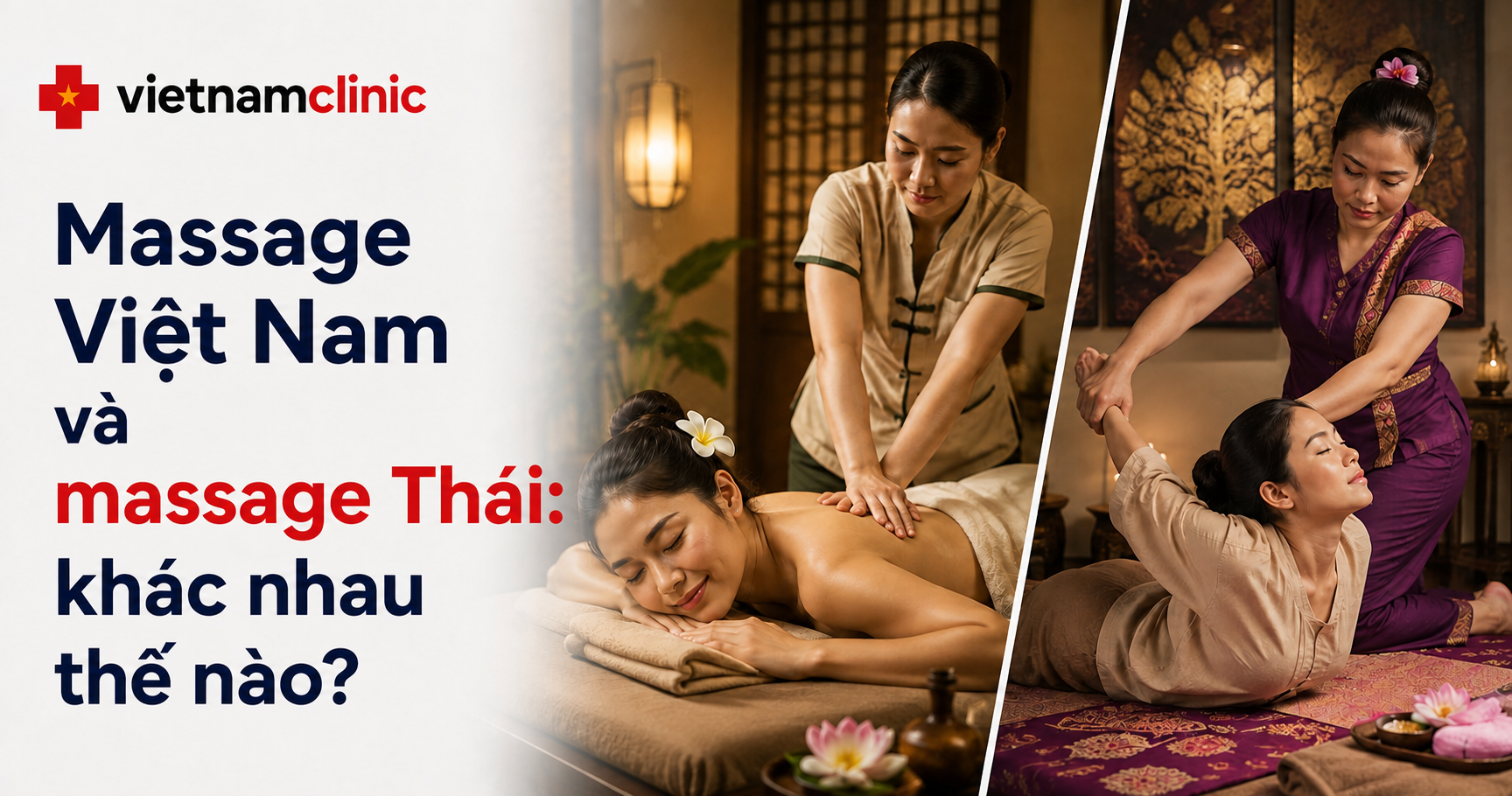 Massage Việt Nam và massage Thái: khác nhau thế nào?