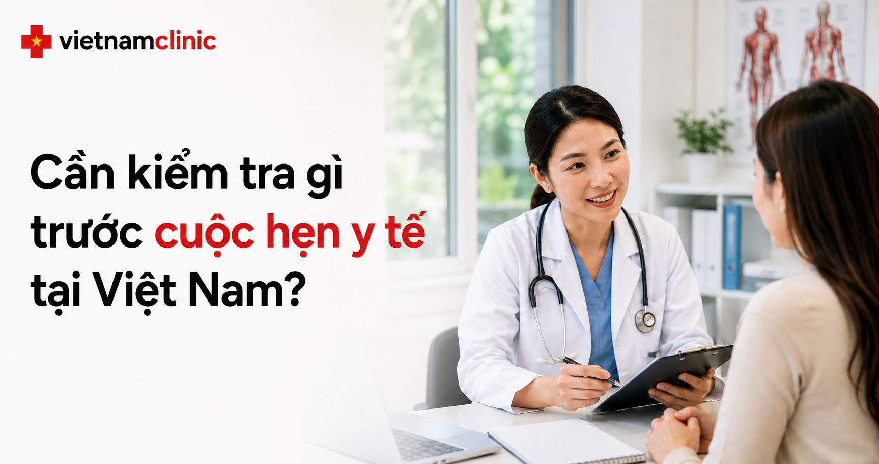 Cần kiểm tra gì trước cuộc hẹn y tế tại Việt Nam?